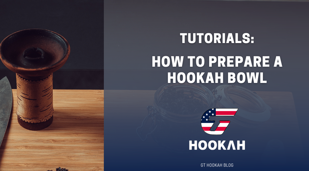 How to prepare a Hookah Bowl?