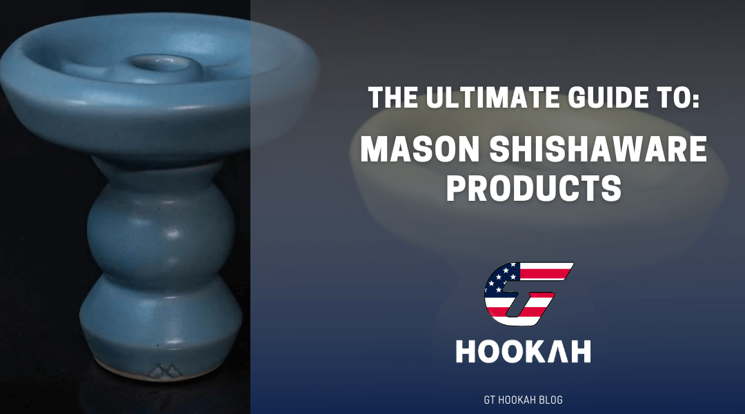 The Ultimate Guide to Mason Shishaware Products