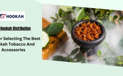 Tips For Selecting The Best Hookah Tobacco And Accessories