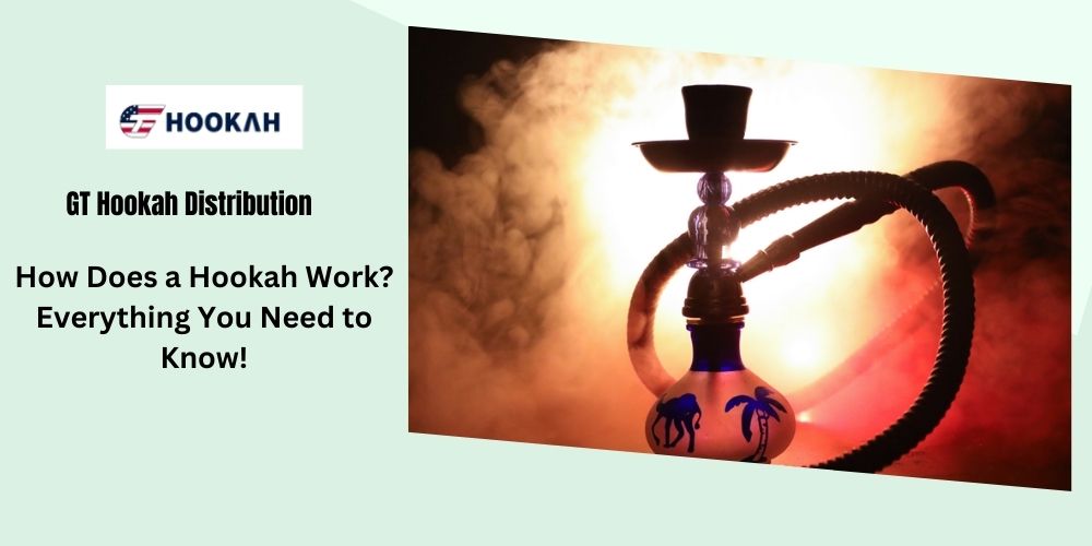 How Does A Hookah Work? Everything You Need To Know!