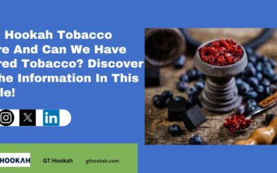 Does Hookah Tobacco Expire And Can We Have Expired Tobacco? Discover All The Information In This Article!