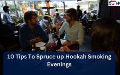 10 Tips To Spruce up Hookah Smoking Evenings