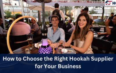 How to Choose the Right Hookah Supplier for Your Business