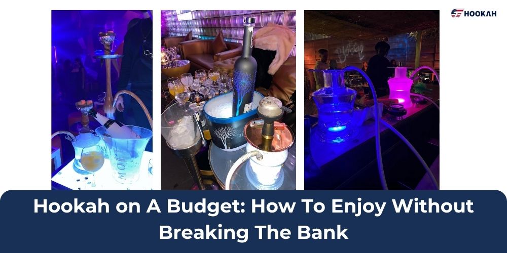 Hookah on A Budget How To Enjoy Without Breaking The Bank