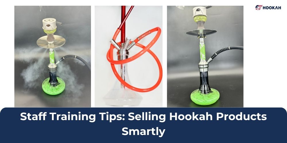 Staff Training Tips Selling Hookah Products Smartly