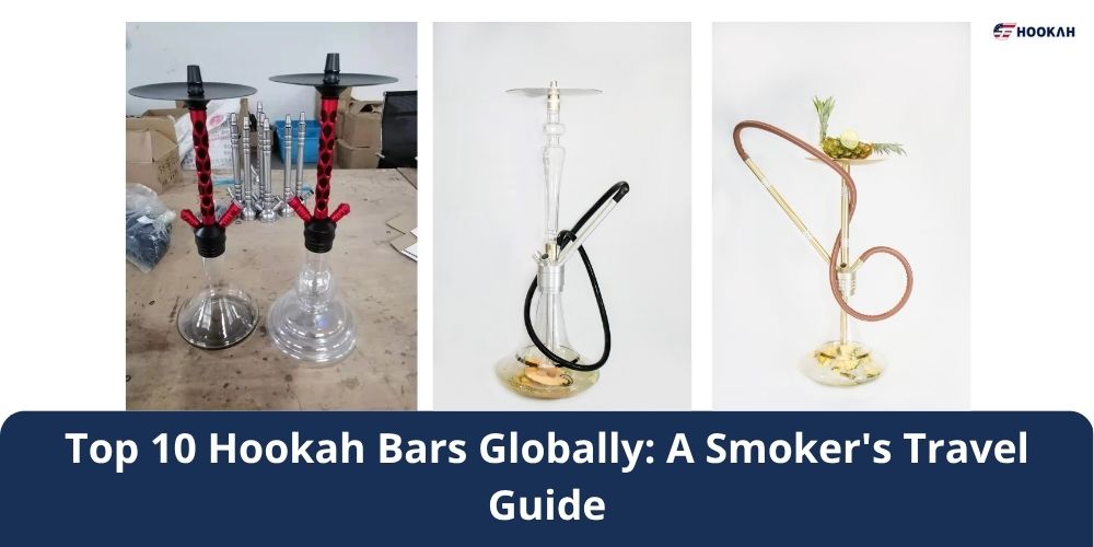 Blog 1 Top 10 Hookah Bars Globally: A Smoker’s Travel Guide