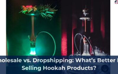 Wholesale vs. Dropshipping: What’s Better For Selling Hookah Products?