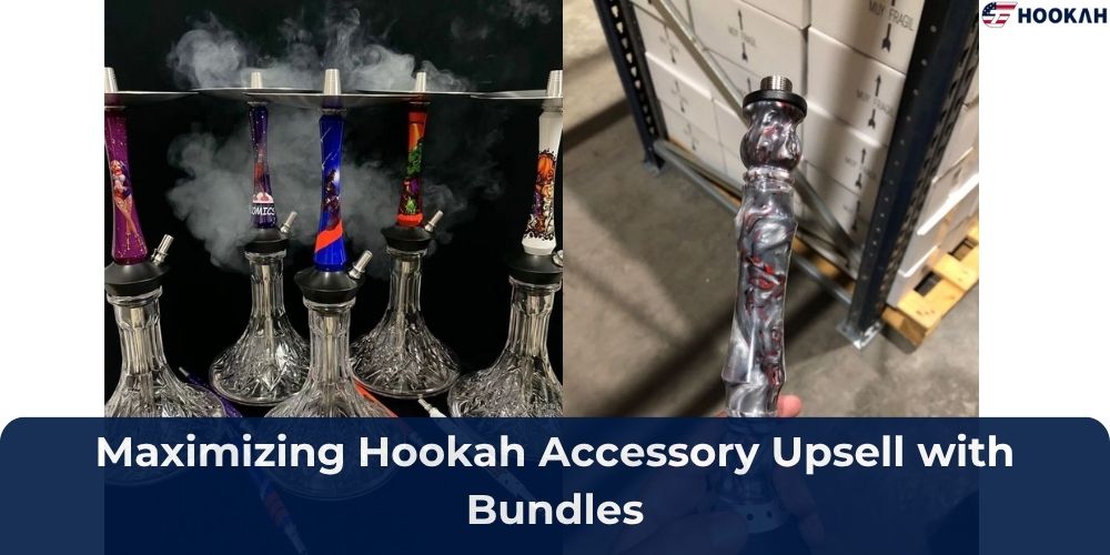Maximizing Hookah Accessory Upsell with Bundles