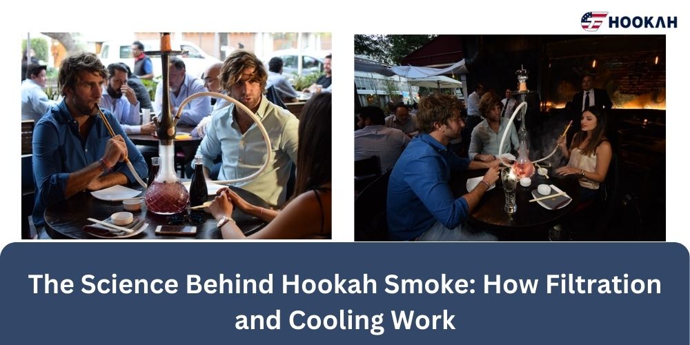 The Science Behind Hookah Smoke: How Filtration and Cooling Work