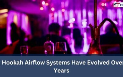 The Evolution of Hookah Airflow Systems