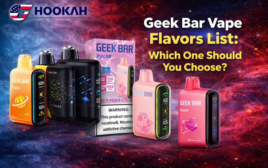 Geek Bar Vape Flavors List: Which One Should You Choose?