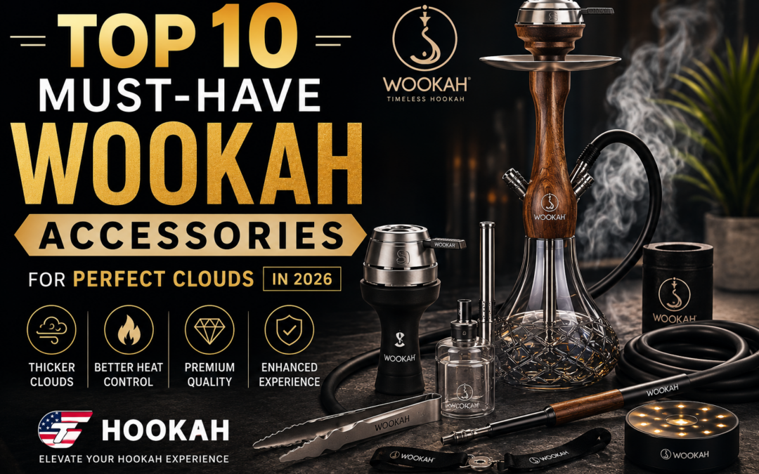 Top 10 Must-Have Wookah Accessories for Perfect Clouds in 2026