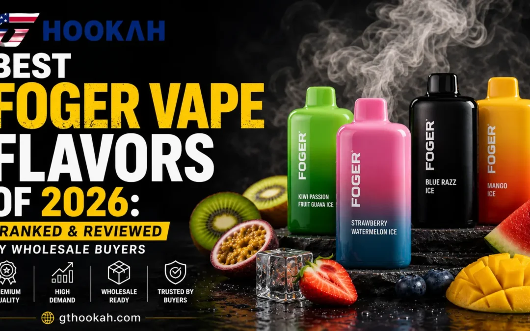 Best Foger Vape Flavors of 2026: Ranked & Reviewed by Wholesale Buyers