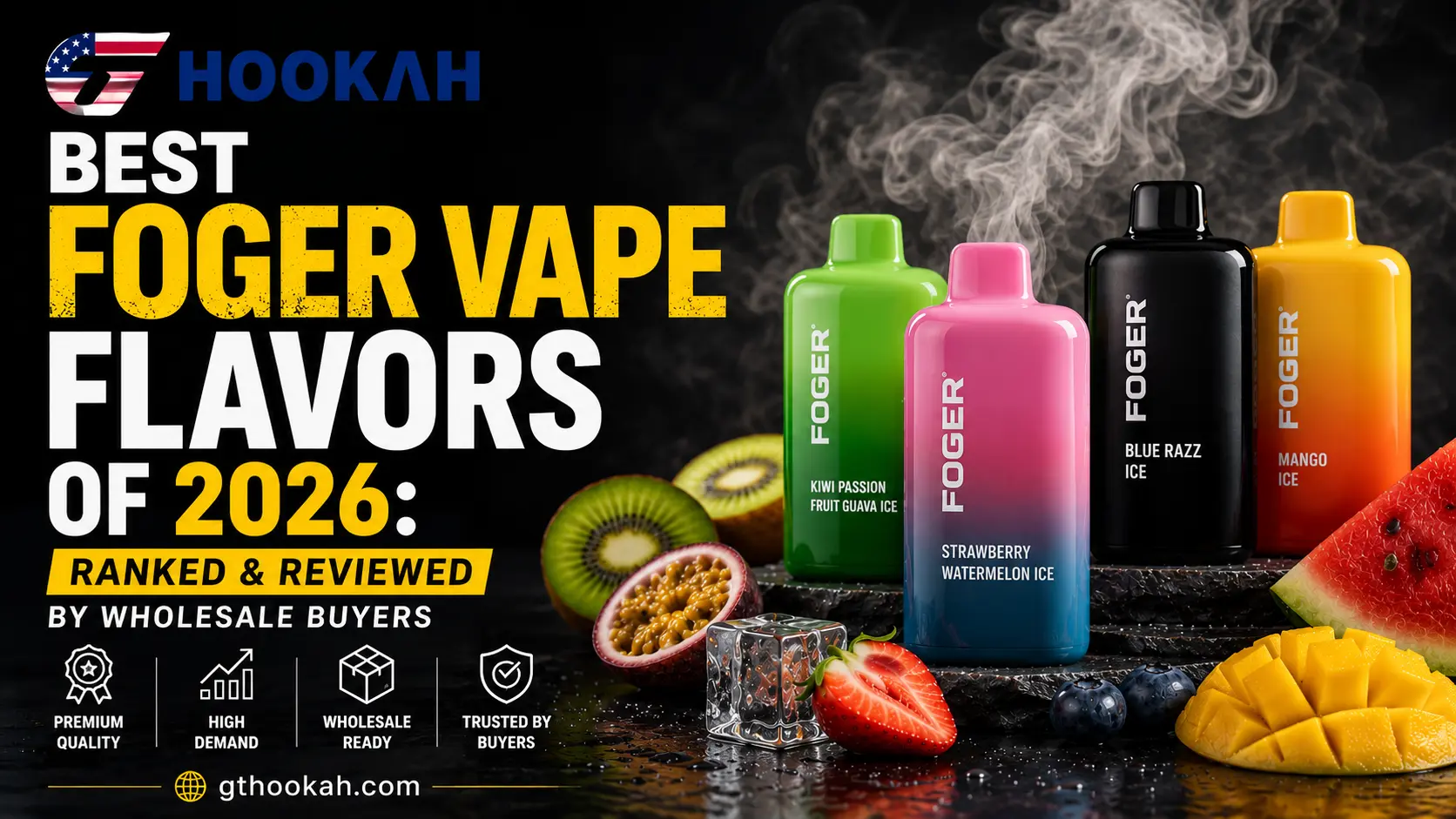 Best Foger Vape Flavors of 2026 banner with GT Hookah logo and disposable vape flavors Best Foger Vape Flavors of 2026 banner with GT Hookah logo and disposable vape flavors