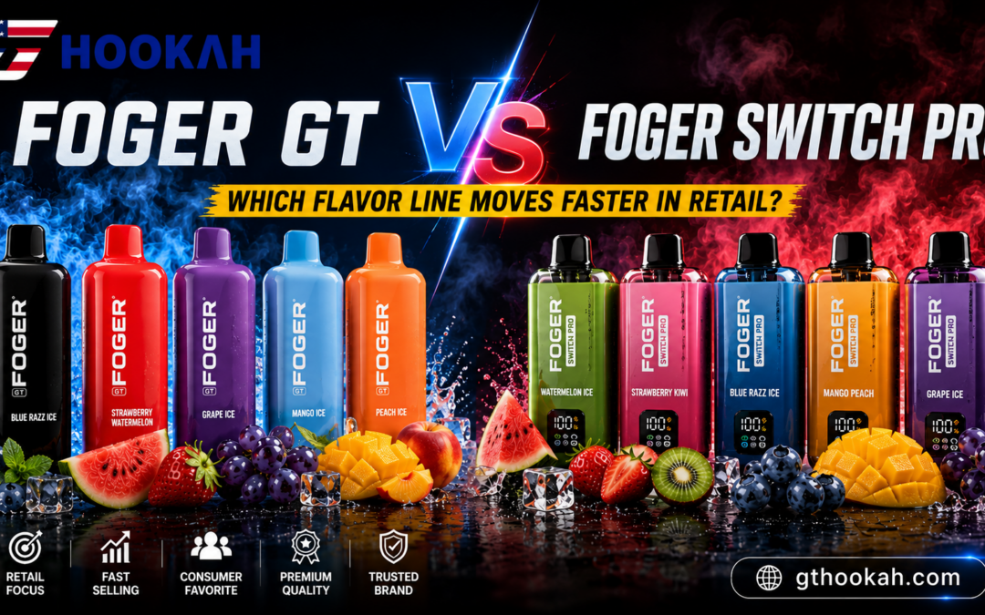 Foger GT vs Foger Switch Pro: Which Flavor Line Moves Faster in Retail?