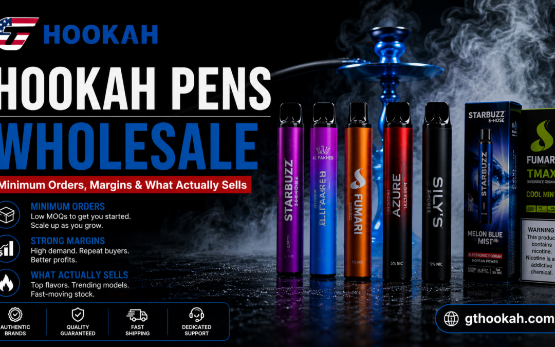 Hookah Pens Wholesale: Minimum Orders, Margins & What Actually Sells
