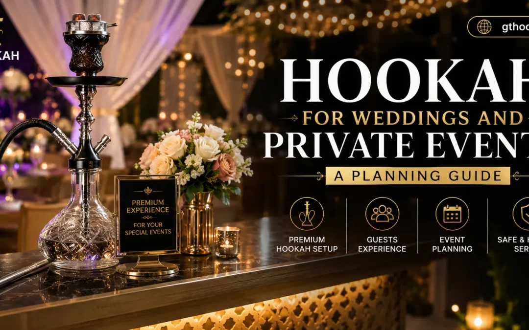Hookah for Weddings and Private Events: A Planning Guide