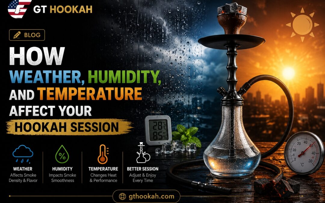 How Weather, Humidity, and Temperature Affect Your Hookah Session